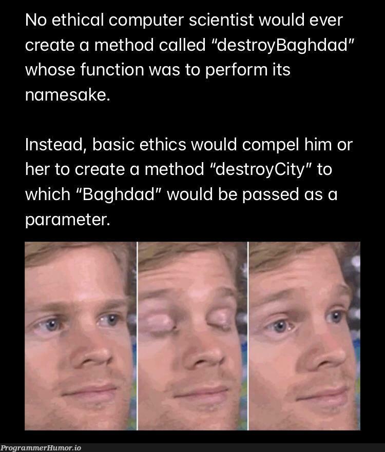 Ethics Are Important In Our Line Of Work Programmerhumor Io