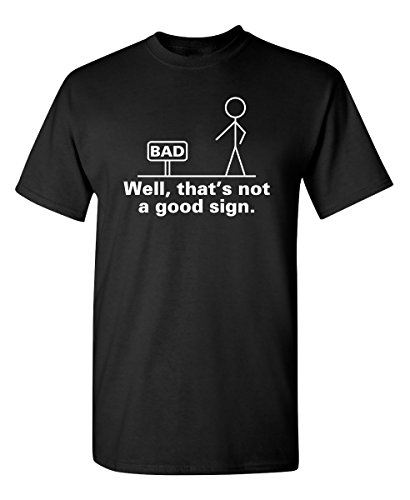 Well That's Not A Good Sign Funny Stick Figure T Shirt 4XL Black