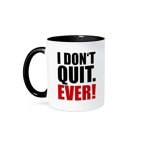 3dRose I do not quit. Ever. 11oz Two-Tone Black Mug