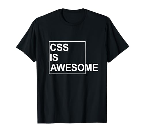 CSS Is Awesome Shirt Programmers Software Developer T-Shirt T-Shirt