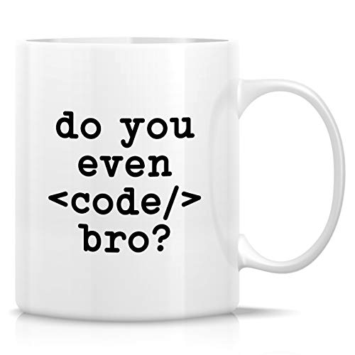 Retreez Funny Mug - Do You Even Code bro? Coder Computer Programmer Software Engineer Developer 11 Oz Ceramic Coffee Mugs - Funny Sarcasm Inspirational birthday gifts for friends, coworkers, siblings
