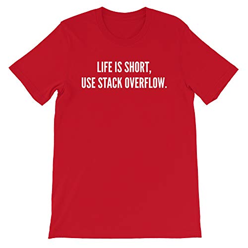 Life is Short Use Stack Overflow Shirt Red