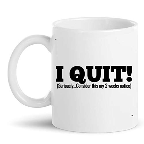 Funny Mug - I Quit Gift for Men Women Gift 11Oz Coffee Cup T-Shirt