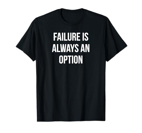 Error is always an option. T-Shirt