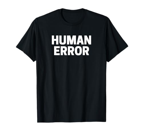 Human Error T-Shirt