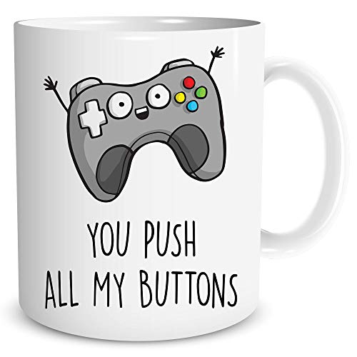 You Push All My Buttons - Funny Ceramic Coffe Mug or Tea Cup