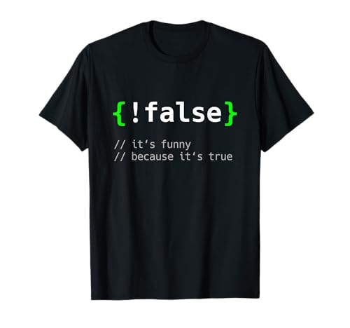!False - Funny Coding Programmer Gift Computer Programming T-Shirt