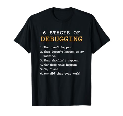 Debugging Stages Funny Coding Developer IT Programmer Gift T-Shirt