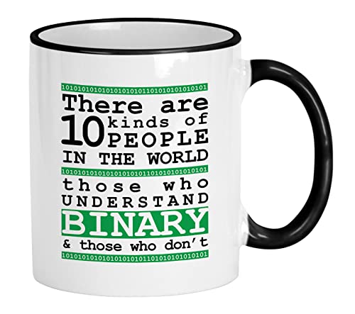 Funny Programming Gifts. There Are 10 Kinds Of People Binary 11 oz Nerd Coffee Mug With Funny Type Saying. Gift for Computer Science Teacher or Coding Geeks. (Black Handle/Rim)