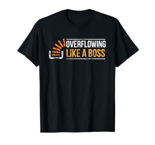 Stackoverflow Overflowing Like a Boss Stack Overflow T-shirt T-Shirt