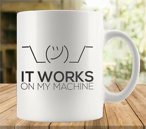 It Works On My Machine Coffee Mug - Funny Birthday Gift Idea For Mom Dad Husband Wife - 11 Oz Coffee Mug Tea Cup White
