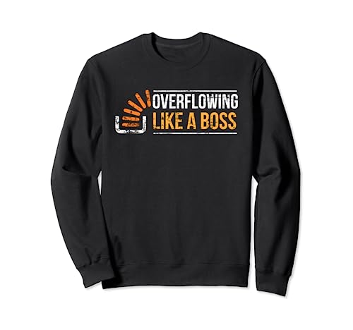 Stackoverflow Overflowing Like a Boss Stack Overflow T-shirt Sweatshirt
