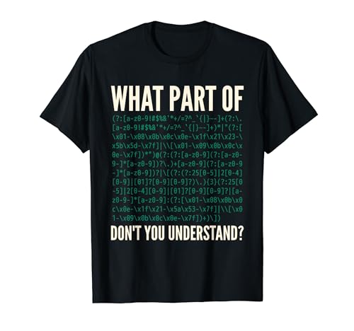 What Part Of Don't You Understand - Email Regex Coder Humor T-Shirt