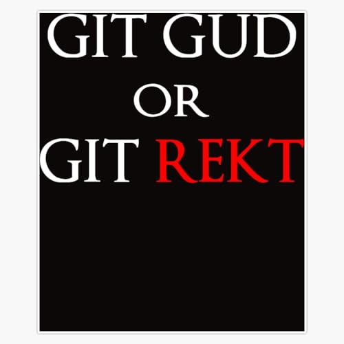Git Gud or Git Rekt Bumper Sticker Window Water Bottle Decal 5"