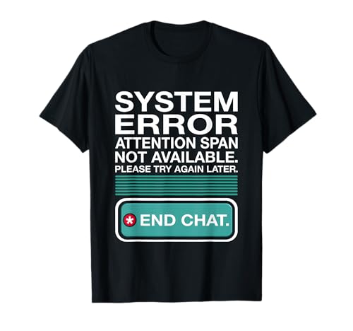 Funny System Error: No Attention Span T-Shirt