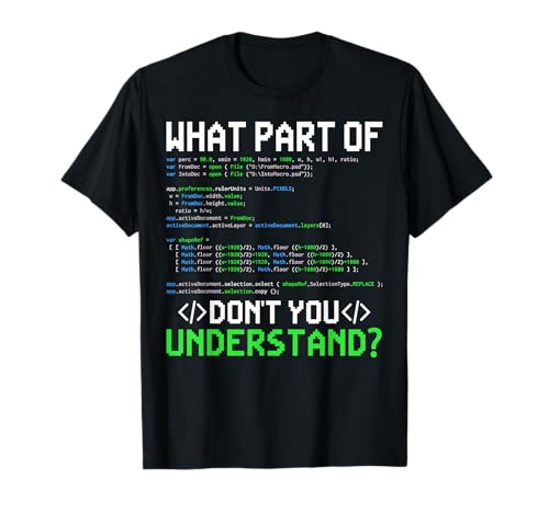 What Part of Don't You Understand Computer Geeks Programmer T-Shirt