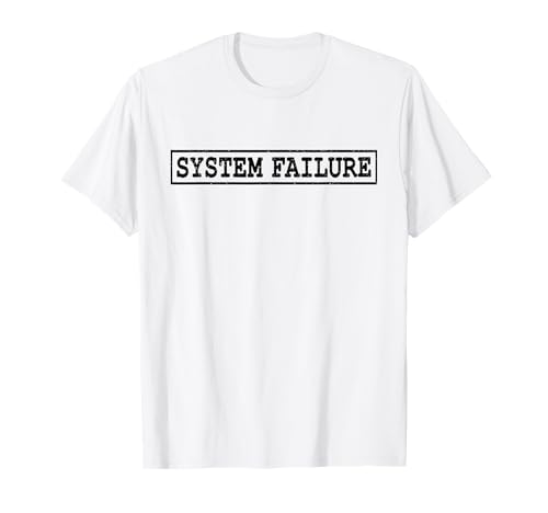SYSTEM FAILURE COMPUTER ERROR MESSAGE T-Shirt