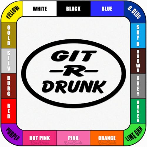 Git R Drunt Get Her Drunk Redneck Roughneck Vinyl Decal Sticker for Car Vehicle Truck Motorcycle Window Bumper Wall - Customized Personalized Custom Sticker- Many Colors & Sizes
