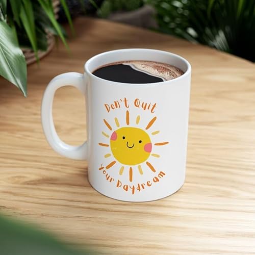 “Don’t Quit Your Daydream” Motivational Sun Mug – 11 oz Ceramic Coffee Cup with Cute Sunshine Design – Positive Gift for Dreamers, Artists & Entrepreneurs – Dishwasher & Microwave Safe