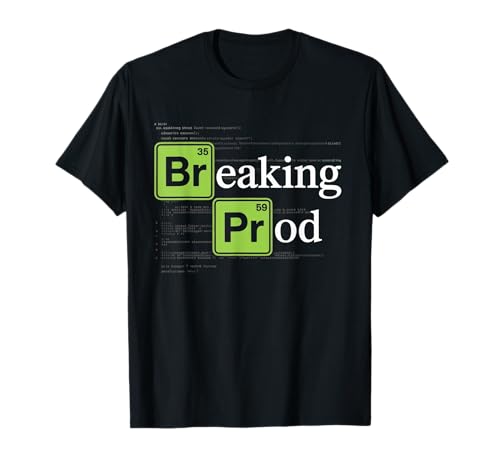 Breaking Prod Funny Devops Software Engineer Developers IT T-Shirt