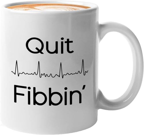 Coffee Mug Quit Fibbin' Lightweight Bright Porcelain Tea Cup with Handle 11 OZ Ceramic Cup Office Mugs.