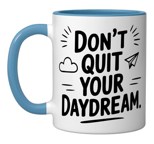 Don't Quit Your Daydream Positive Encouragement Ceramic Mug, Blue/White