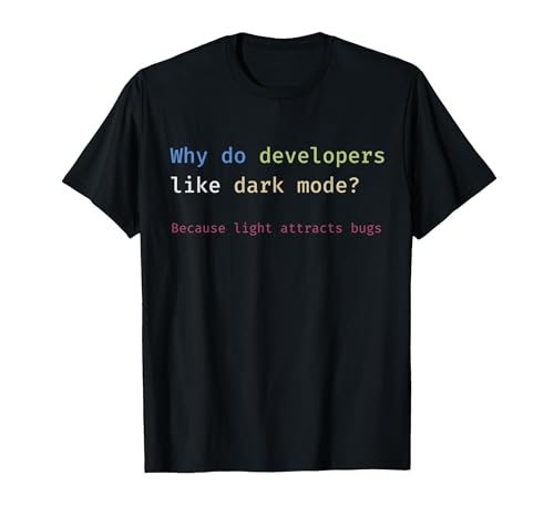 Funny Nerdy Developer Joke Dark Mode Bugs Coding Pun T-Shirt, Men, Black, Medium