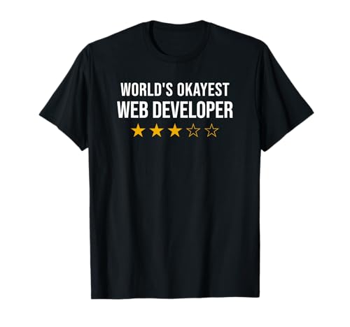 Funny World's Okayest Web Developer T-Shirt