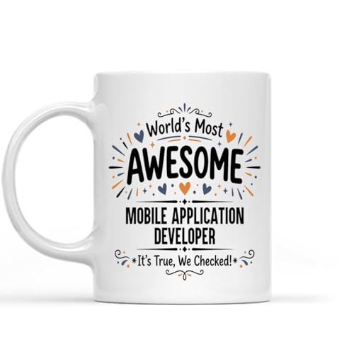 Funny Mobile Application Developer Coffee Mug - World's Most Awesome Idea Gift for Mobile Application Developer - Humor Cup for Men Women Mom Dad, Birthday Christmas Appreciation