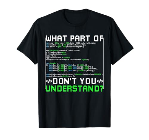 What Part of Don't You Understand Computer Geeks Programmer T-Shirt