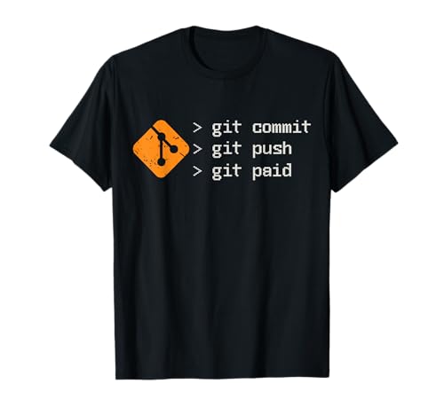 Git Commit Git Push Git Paid Any Programmer T-Shirt