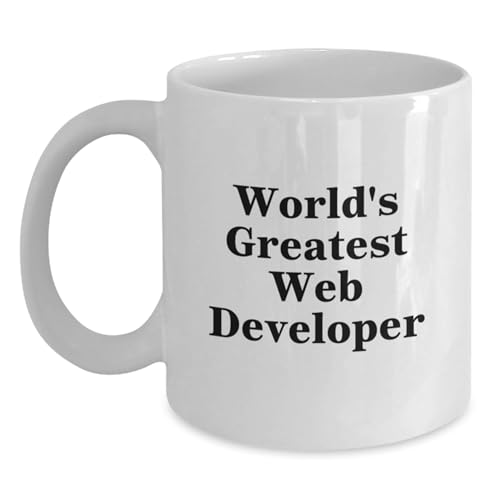 World's Greatest Web Developer Funny White Coffee Mug Gift for Web Developer Friends, Graduation Unique Gift Ideas for Men, Women, Family, Coworkers, Web Developer Lover, Funny Quote White Coffee Mug
