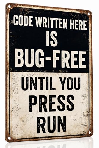 Vintage Metal Sign Programmer Funny Poster Code Written Here Is Bug-Free Until You Press Run Retro Tin Signs For Man Cave, Garage, Living Roome, Cafe And Pub Decoration 8 X 12 Inch