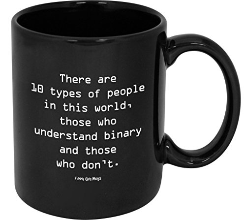 There Are 10 Types of People 11oz Ceramic Coffee Mug, Hilarious Witty Novelty Funny Coffee Cup Gift for Men Women
