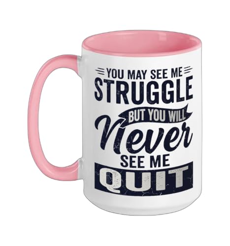 You Will Never See Me Quit Motivational Hustle Mindset Ceramic Mug, Pink/White, 15oz