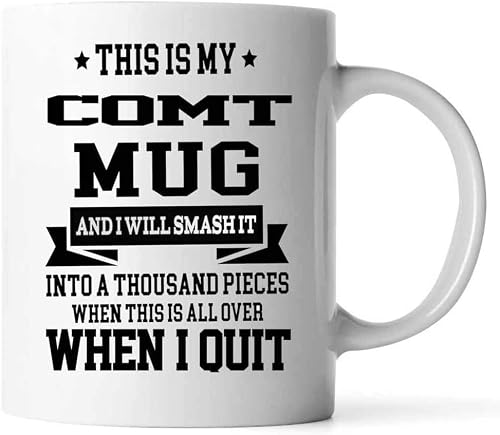 My COMT Mug And I Will Smash It When I Quit Coffee Mug, All White 11oz