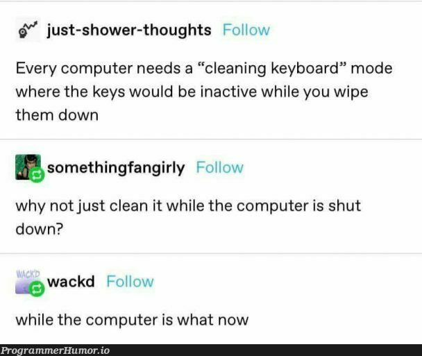 I'll shutdown my computer when I have to return it back to IT | computer-memes, IT-memes | ProgrammerHumor.io