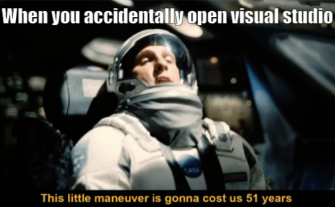 When you accidentally open visual studio – 