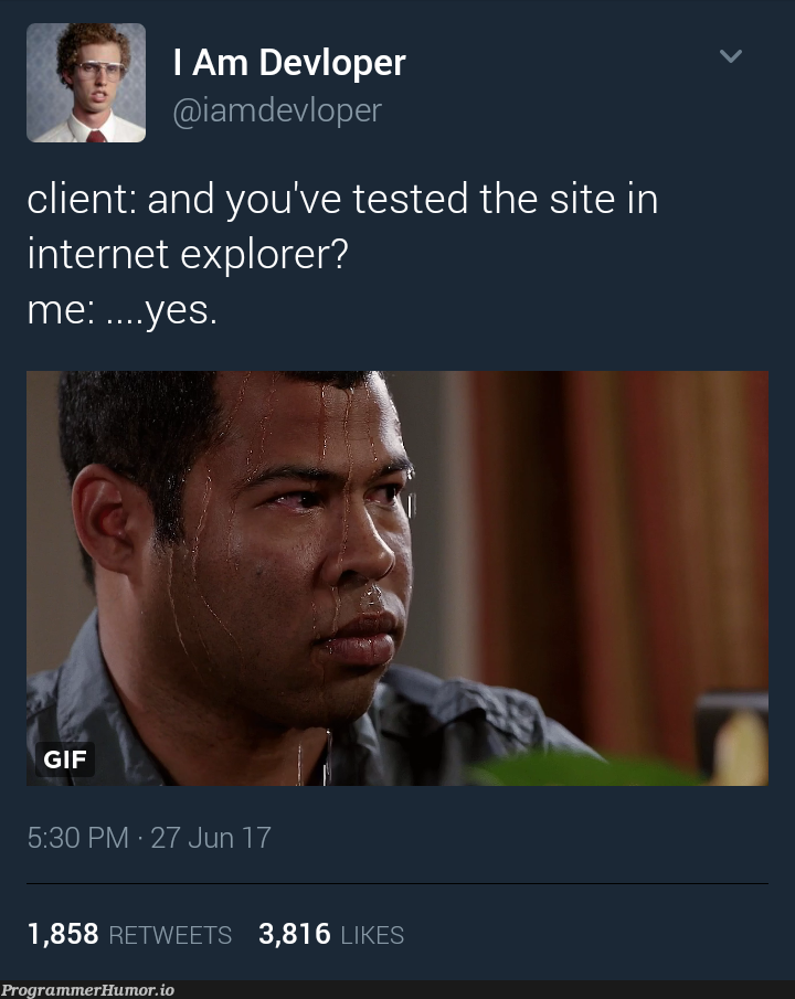 you have tested the site in IE? – ProgrammerHumor.io