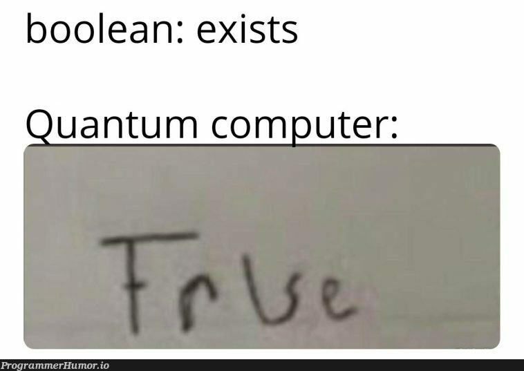 This is how quantum computing works | computing-memes | ProgrammerHumor.io