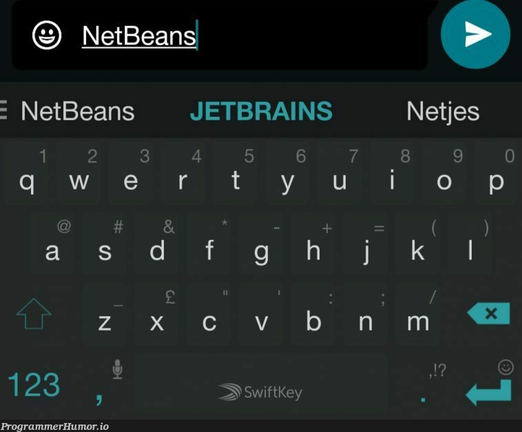 My phone clearly has its preferential IDE(A) | netbeans-memes, ide-memes | ProgrammerHumor.io