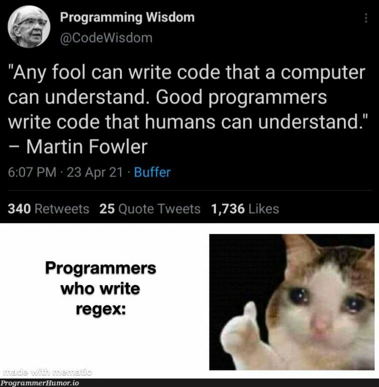 '^(w|.|_|-)+[@](w|_|-|.)+[.]w{2,3}$' | programming-memes, programmer-memes, code-memes, computer-memes, program-memes, regex-memes, retweet-memes | ProgrammerHumor.io