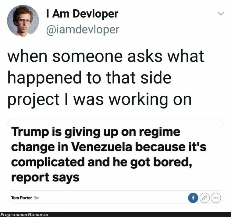 Also why I'm not the president of the universe yet | ide-memes | ProgrammerHumor.io