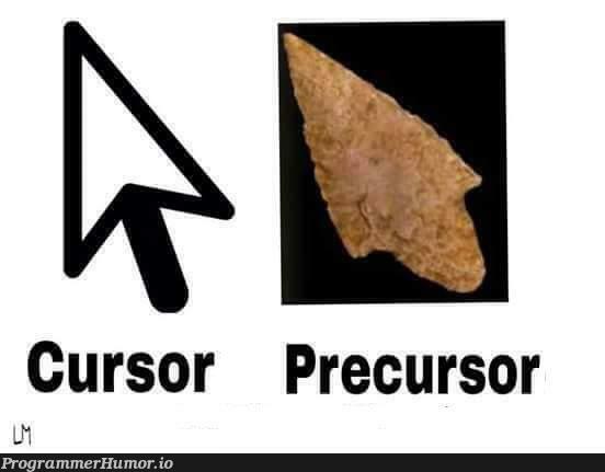 Cursor... And Precursor! | ProgrammerHumor.io