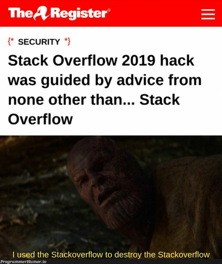 Ironic. | stack-memes, stack overflow-memes, security-memes, overflow-memes, ide-memes | ProgrammerHumor.io