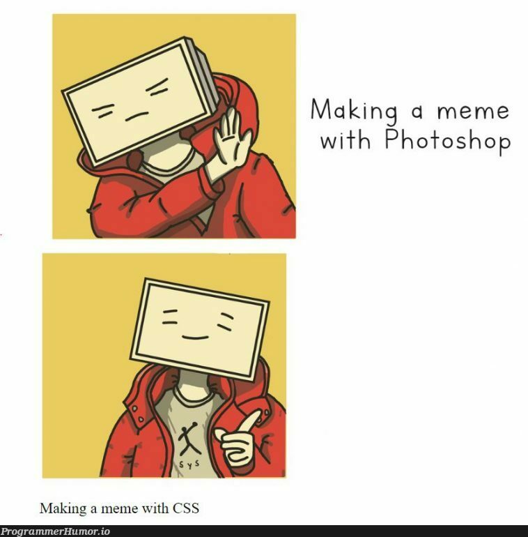 CSS number one! | css-memes, cs-memes | ProgrammerHumor.io