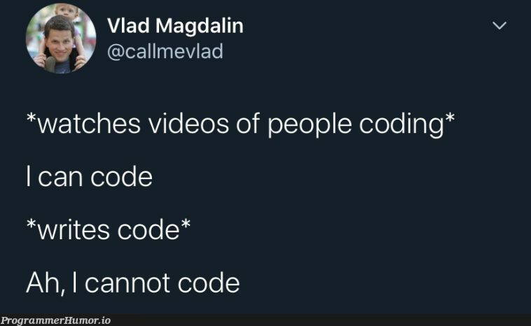 It do be like that. | coding-memes, code-memes, IT-memes, ide-memes | ProgrammerHumor.io