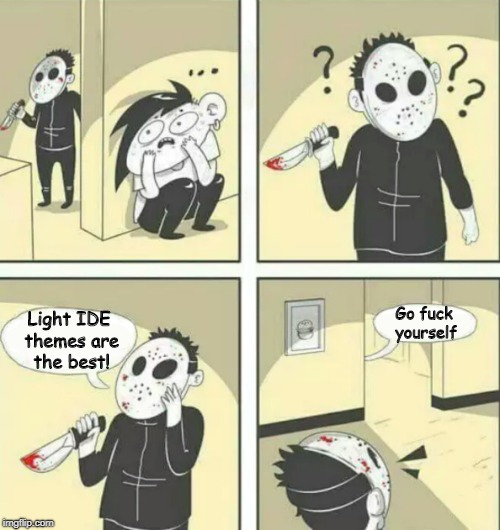 I wouldn't resist being brutally murdered either | ide-memes | ProgrammerHumor.io