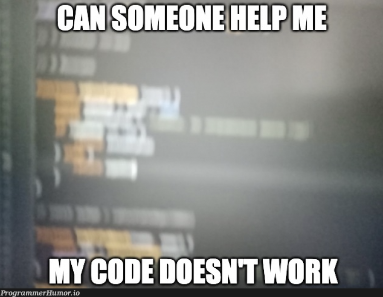 Neither does autofocus | code-memes | ProgrammerHumor.io