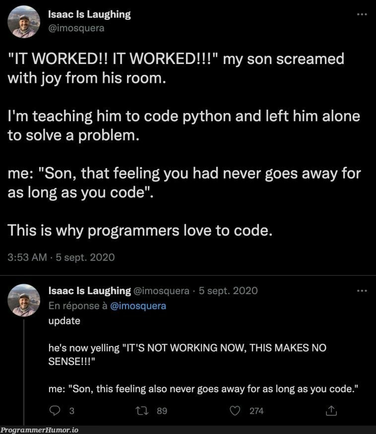 Those feelings really never go away, and it's why we do what we do | programmer-memes, code-memes, python-memes, program-memes, date-memes, IT-memes | ProgrammerHumor.io